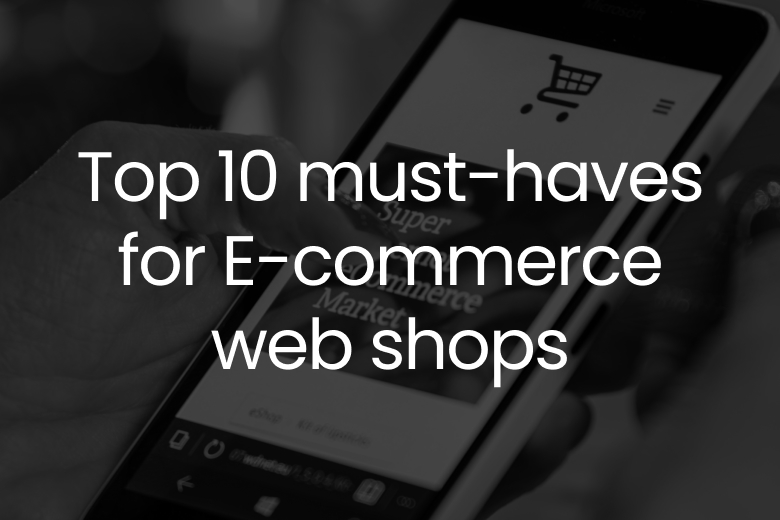 10 must haves ecommerce web shops